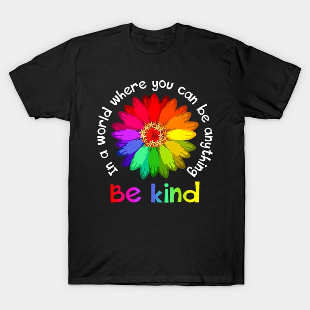 Unity Day In A World Where You Can Be Anything Be Kind T-Shirt by Saboia Alves